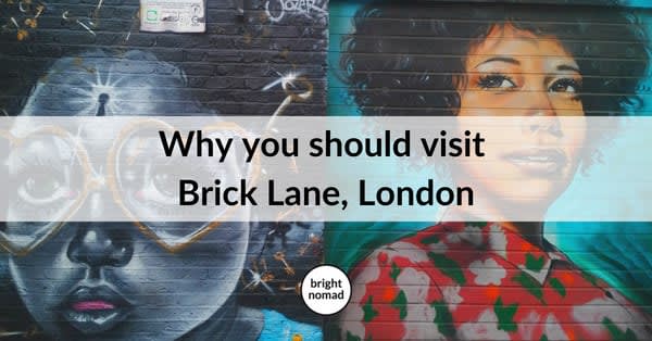 Why You Should Visit Brick Lane, London: Markets, Vintage, Cafes & Tours