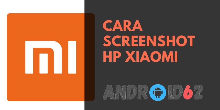 Cara Screenshot HP Xiaomi Redmi dan Note Series