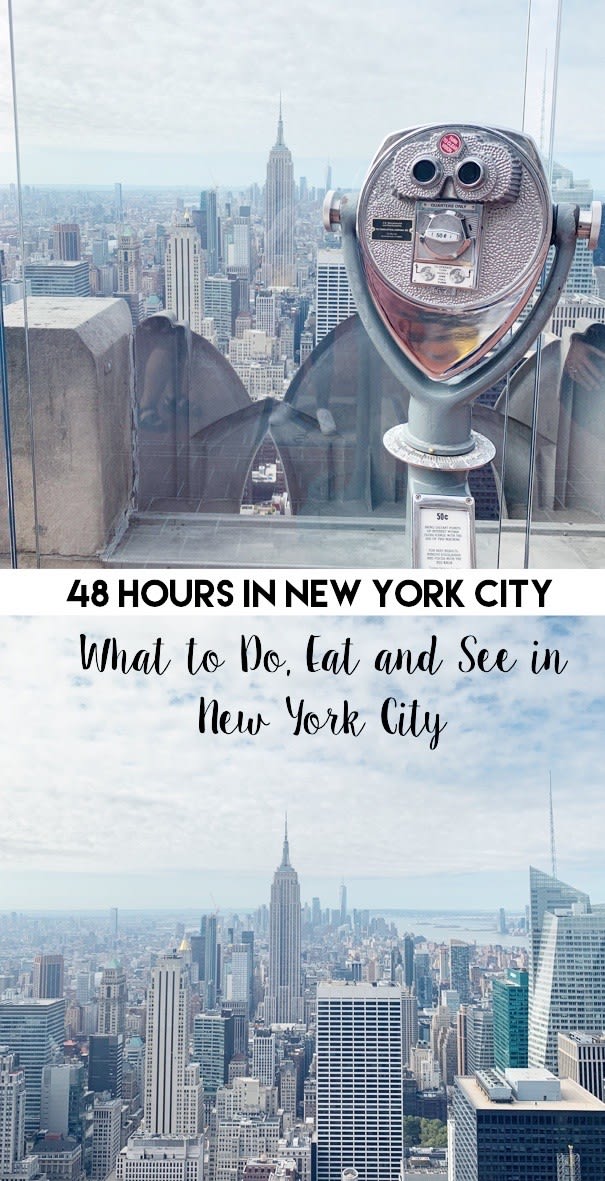 48 hours in New York City: What to Do, Eat and See in NYC
