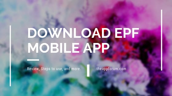 How to download EPF Mobile App? - (Complete Review)