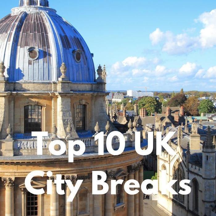 Top 10 UK City Breaks