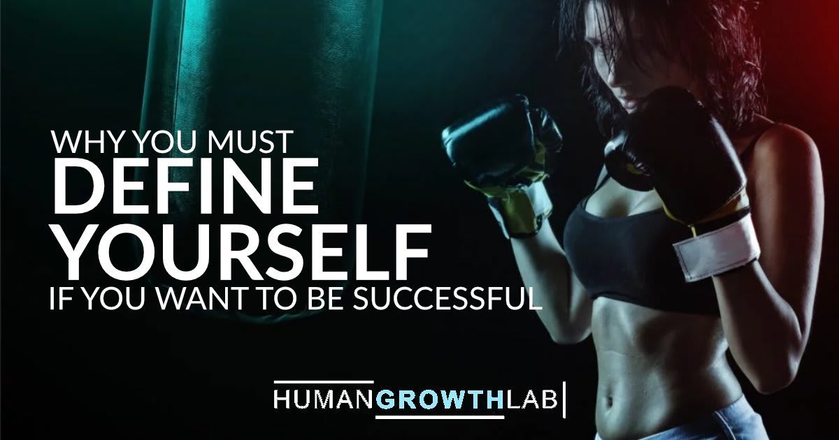 Why you must define yourself if you want to be successful
