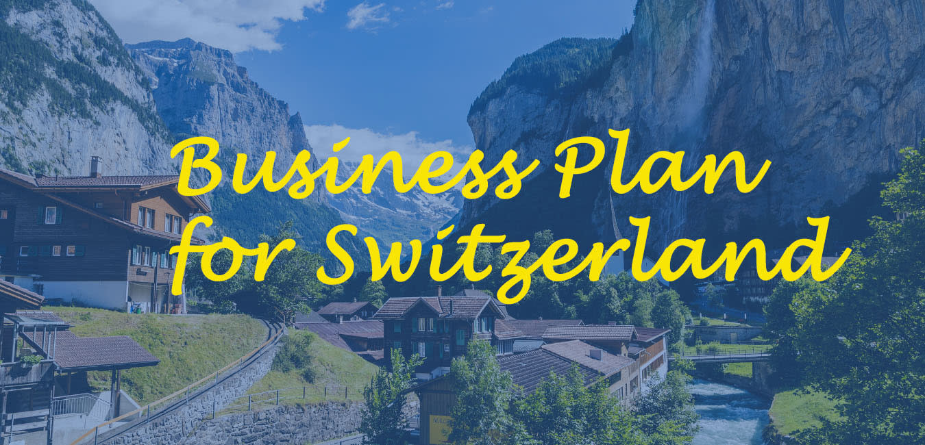 Killer Reasons, Why You Need a Business Plan for Switzerland