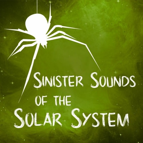 Sinister Sounds of the Solar System
