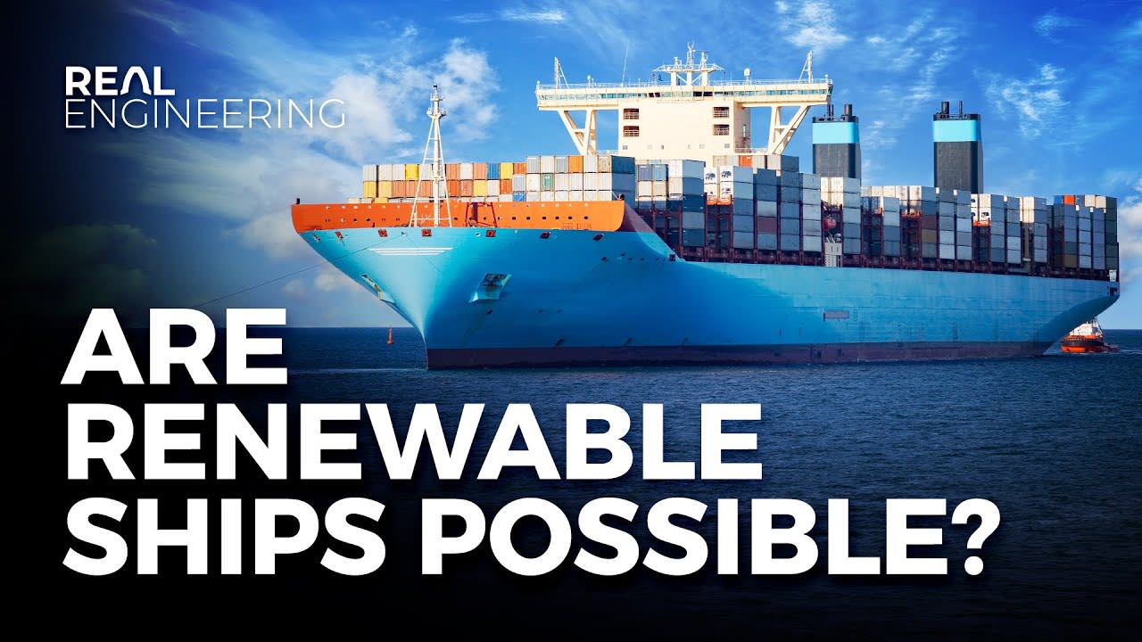 Are Renewable Powered Ships Possible? [15:27]