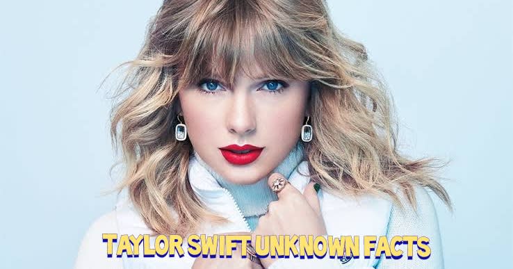 Top 10 Unknown Things About Taylor Swift