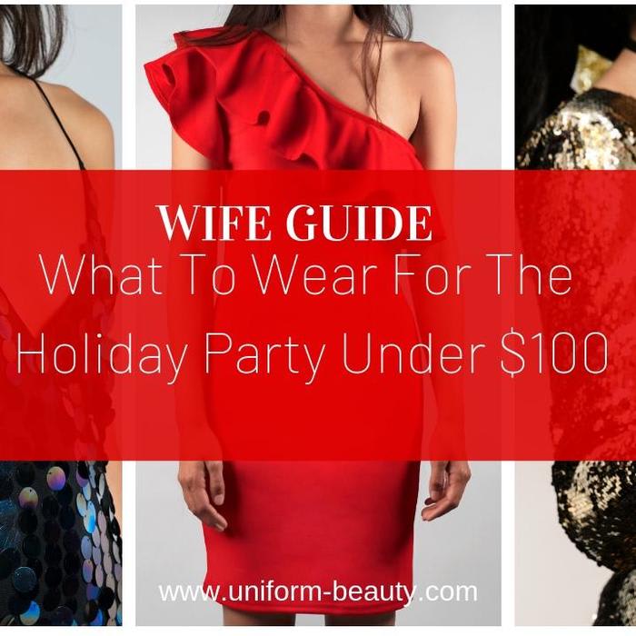 Wife Guide: What To Wear for the Holiday Party under $100