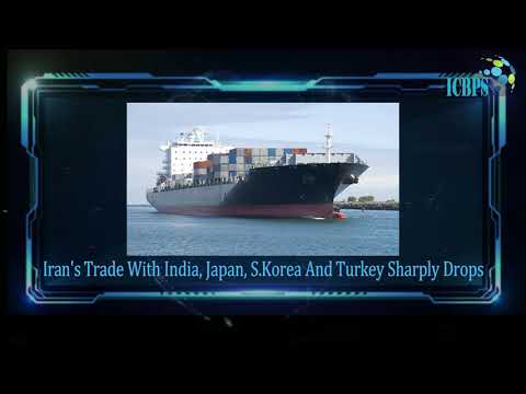 Iran's Trade With India, Japan, S.Korea And Turkey Sharply Drops