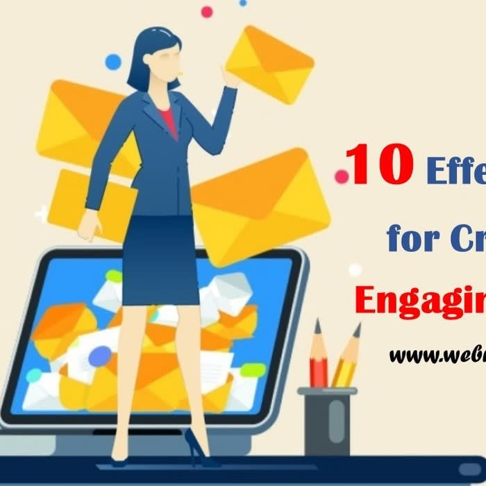 10 Effective Tips for Creating Engaging Emails