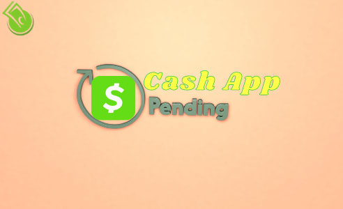 Cash App Pending - Complete Information on Pending Status & Payments.