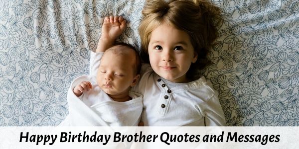 Top 84 Happy Birthday Brother Quotes, Messages, Status, Wishes Images