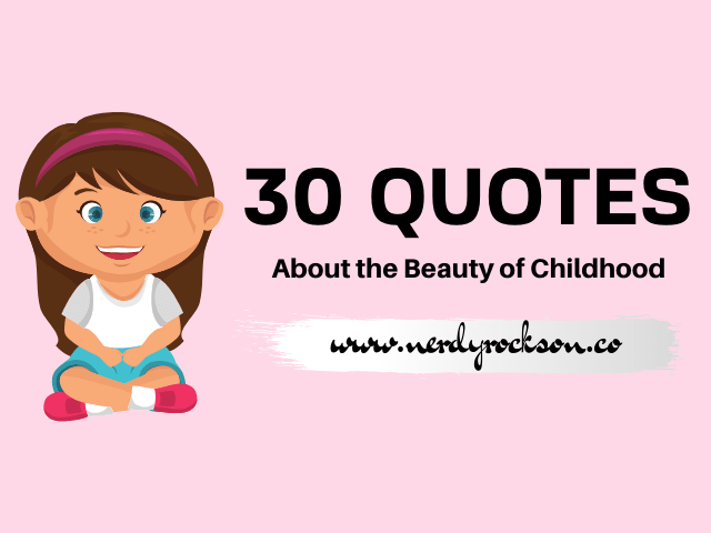 30 Collections of Quotes About the Beauty of Childhood