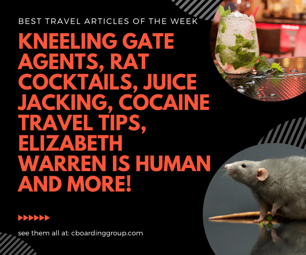 Kneeling gate agents, Rat Cocktails, Juice Jacking, Cocaine Travel Tips, Elizabeth Warren is Human, TSA Spare Change & more! (Best Travel Articles of the Week)