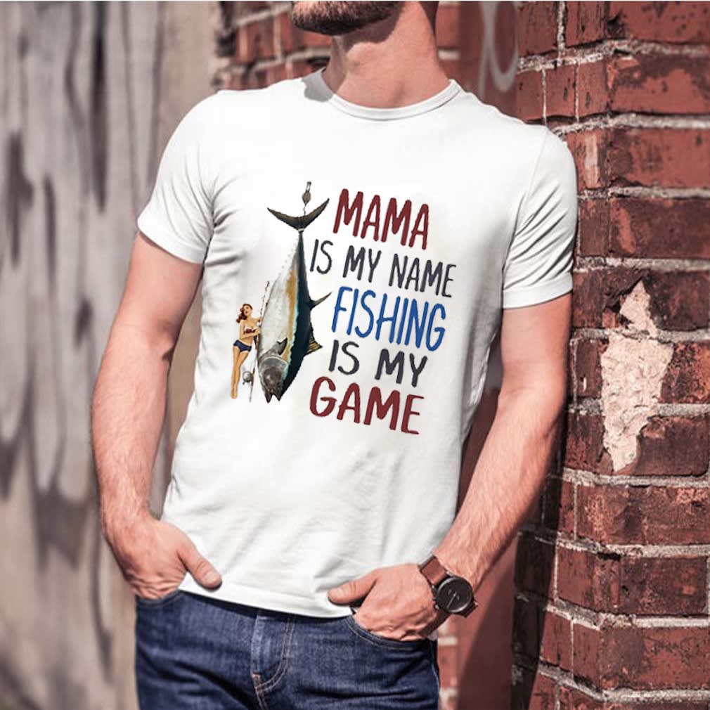 Fishing Mama Is My Name Fishing Is My Game shirt Hoodie, Sweater