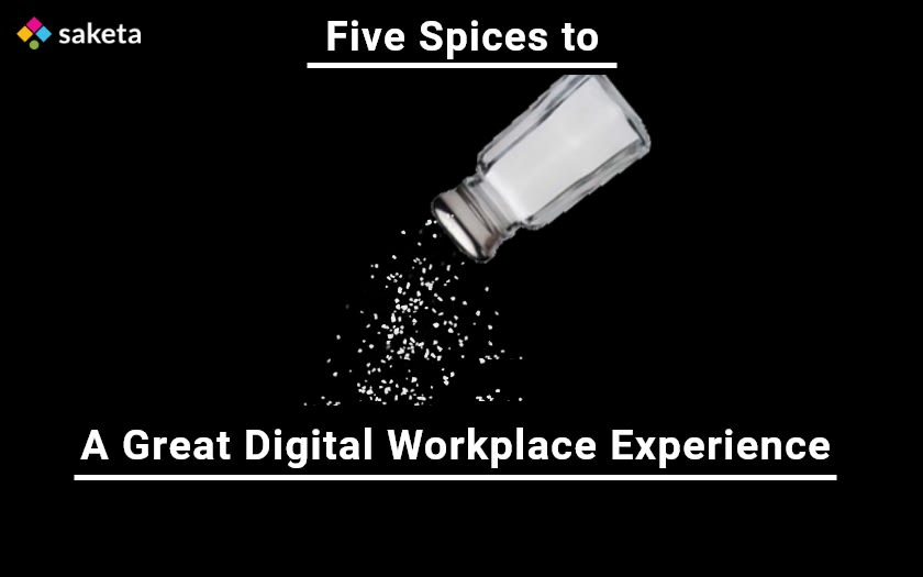 5 spices to a great digital workplace experience