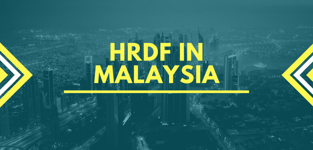Great Guidelines You Should Know About HRDF in Malaysia