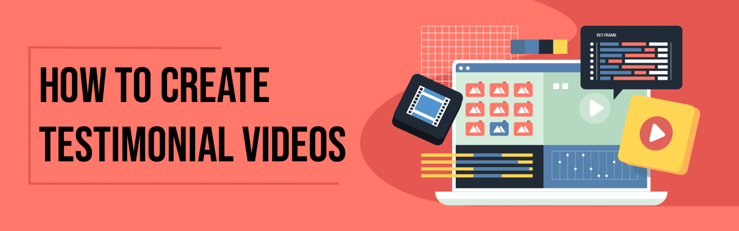 How to Create Perfect Testimonial Videos? 4+ Best Practices