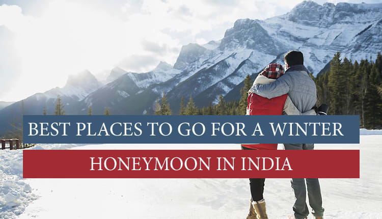 What Are the Best Winter Honeymoon Destinations in India