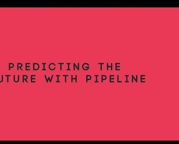 Predicting Your Pipeline