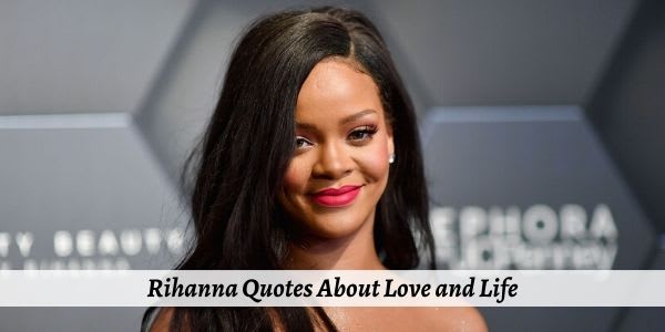 Rihanna Quotes and Sayings About Success and Fashion