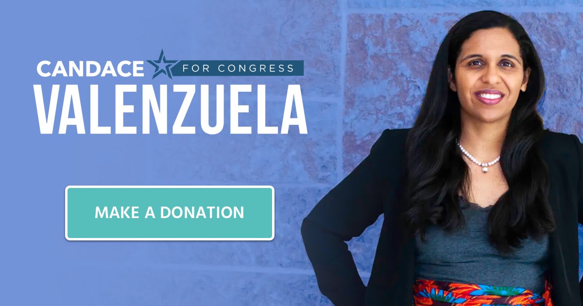 I'm supporting Candace Valenzuela for Congress!