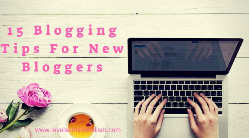 15 Blogging Tips For New Bloggers
