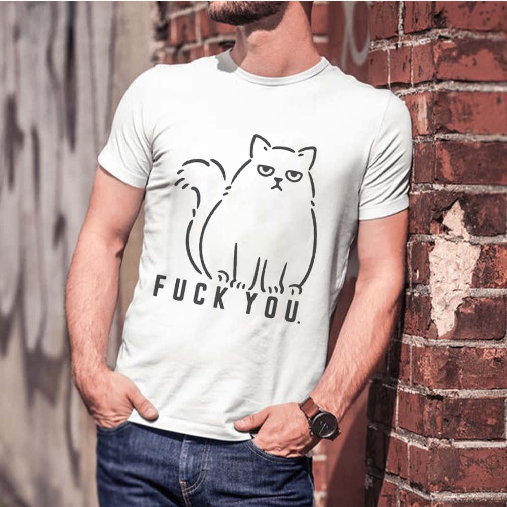 Cat fuck you shirt, Hoodie, Sweater, Ladie Tee, Vneck