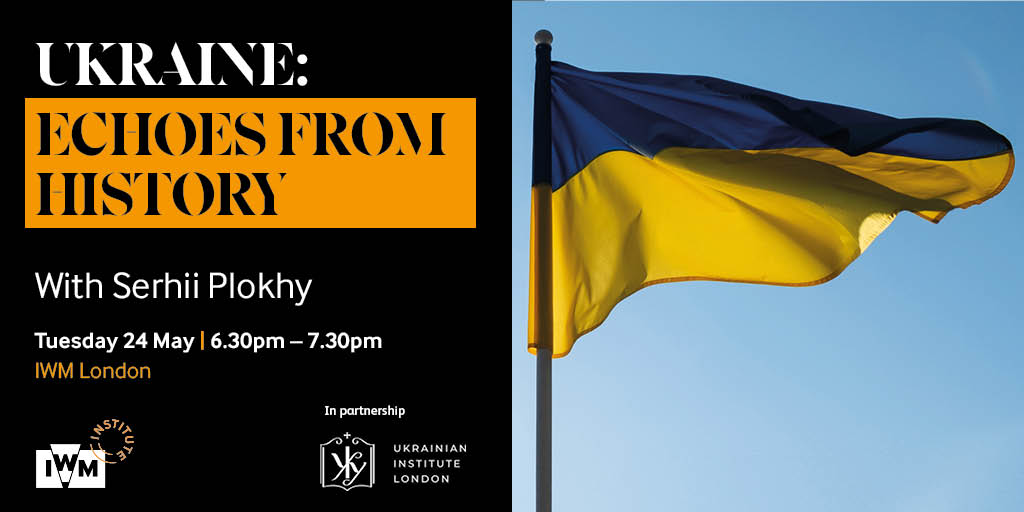 What are the historical roots of Russia’s war in Ukraine? Eminent historian @SPlokhy explores the history behind the conflict in a live talk at IWM London on Tuesday 24 May, 6.30pm. In partnership with @Ukr_Institute. Book now: