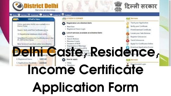 Delhi Caste Application Form, Residence, Income Certificate @ delhi.gov.in
