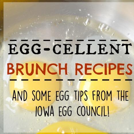 Egg-cellent Brunch Recipes- And Some Egg Tips From the Iowa Egg Council