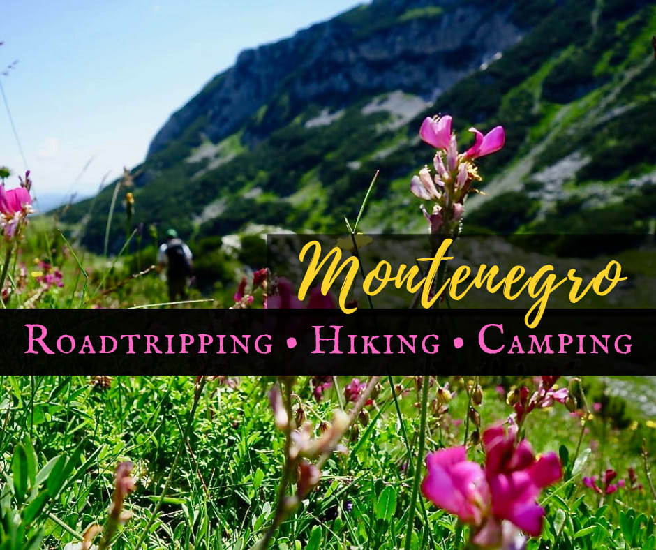 Roadtripping, Hiking & Camping Montenegro Best Places