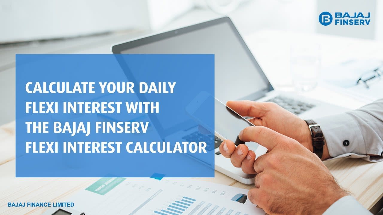 Calculate your Daily Flexi Interest with the Bajaj Finserv Flexi Interest Calculator
