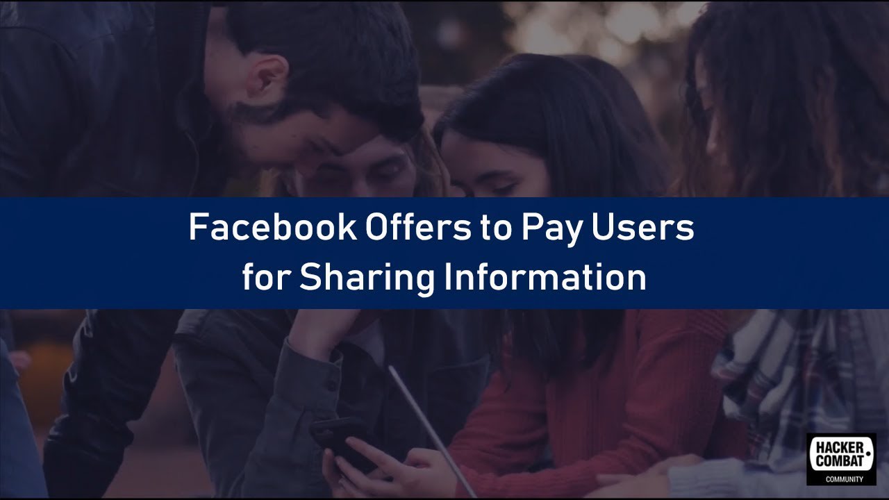 Facebook Offers to Pay Users for Sharing Information