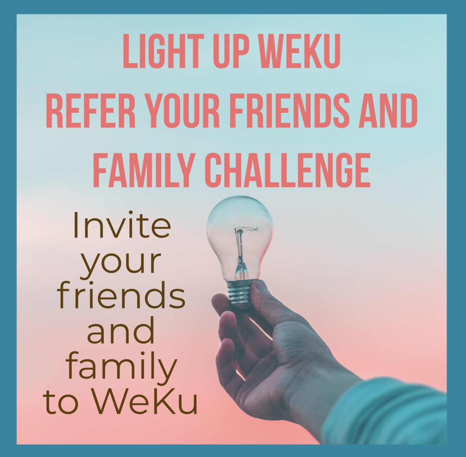 Upvote Campaign #5 - Light Up WEKU 💡Refer Your Friends And Family - The Challenge 📣