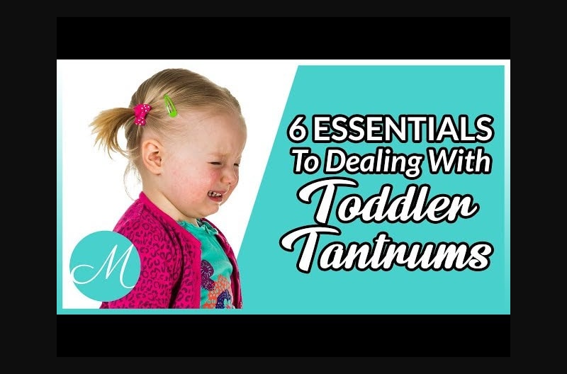 Toddler Tantrums: 6 Essentials to Dealing with Toddler Temper Tantrums