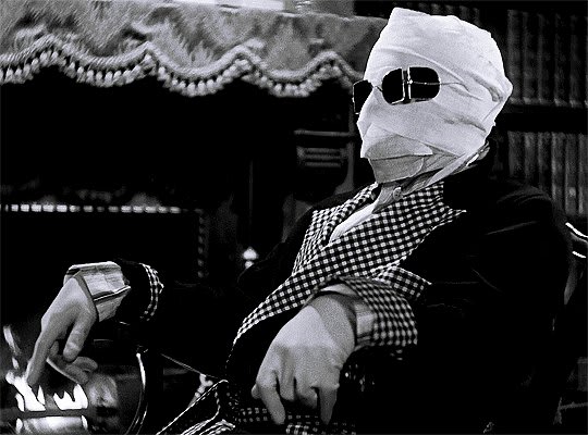 The Invisible Man (1933) dir. James Whale “Power, I said! Power to walk into the gold vaults of the nations, into the secrets of kings, into the Holy of Holies, power to make multitudes run squealing in terror at the touch of my little invisible finger!”