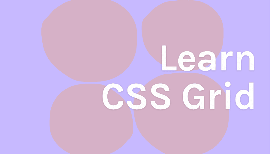 CSS Grid Tutorial - Learn CSS Grid For Free