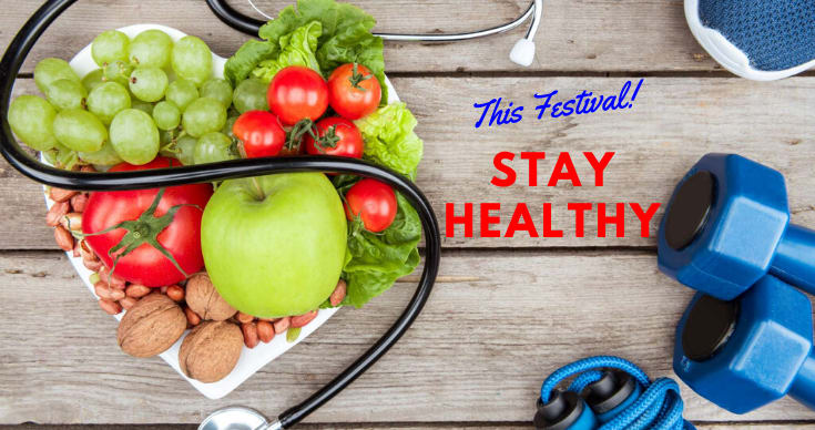 8 Tips To Stay Healthy During The Festival Season
