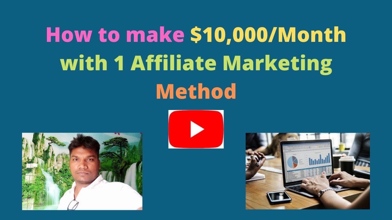 How to make $10,000/Month with 1 Affiliate Marketing Method