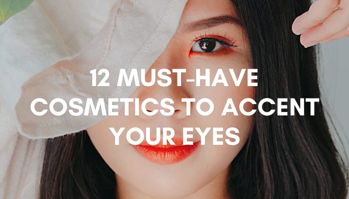 12 Must-Have Makeup Products to Accent Your Eyes