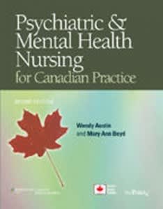 Test Bank for Psychiatric and Mental Health Nursing for Canadian Practice, 2nd Edition: Austin