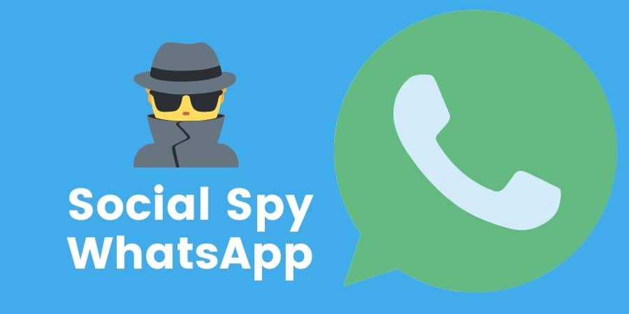 Social Spy WhatsApp: Cara Membajak WA Dengan Mudah