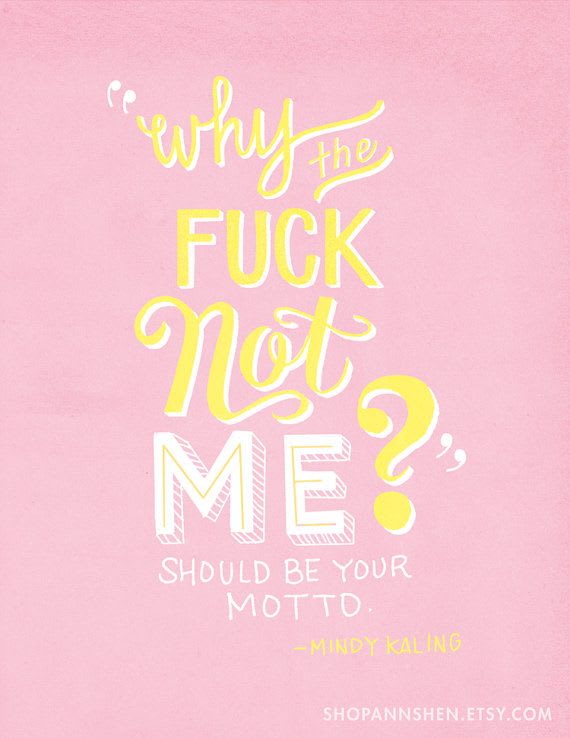 Why the Fuck Not Me Motto Print 8.
