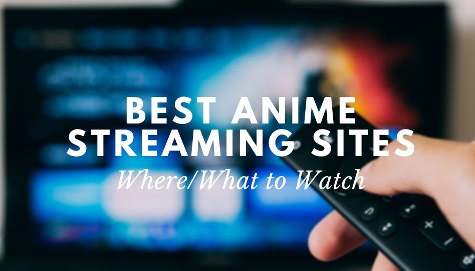 Anime Streaming Sites to Watch Anime Online - Best 9 Sites