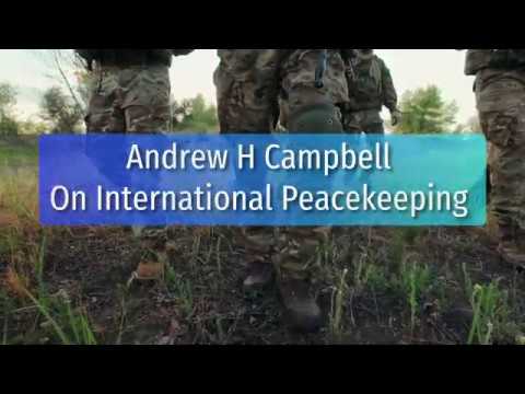 Andrew H Campbell Discusses How International Peacekeeping Laws Are Changing