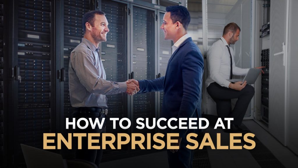 How To Become Successful At Enterprise Sales