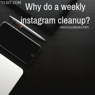 Why do a weekly instagram clean-up on your profile
