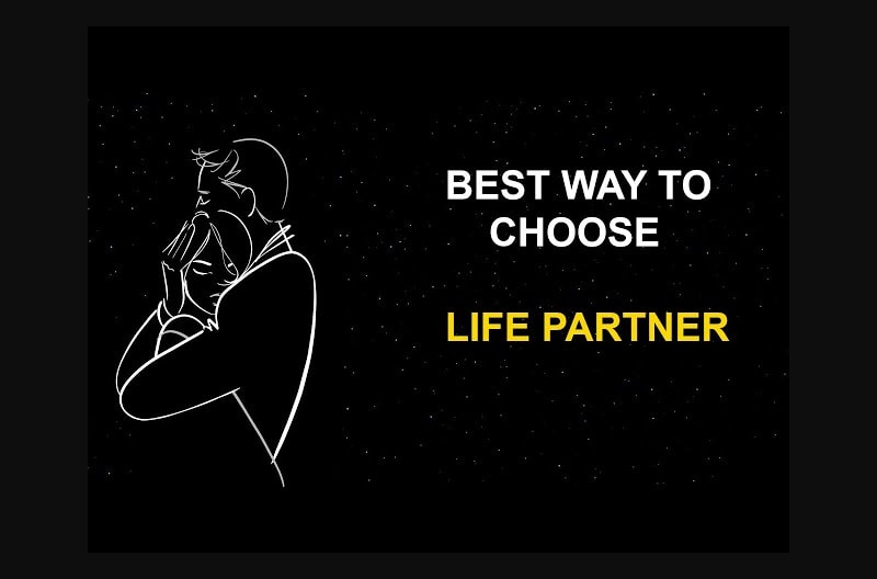 How To Choose Life Partner? 23 Best Ways