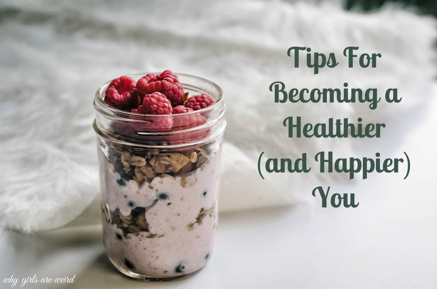 Tips For Becoming a Healthier (and Happier) You
