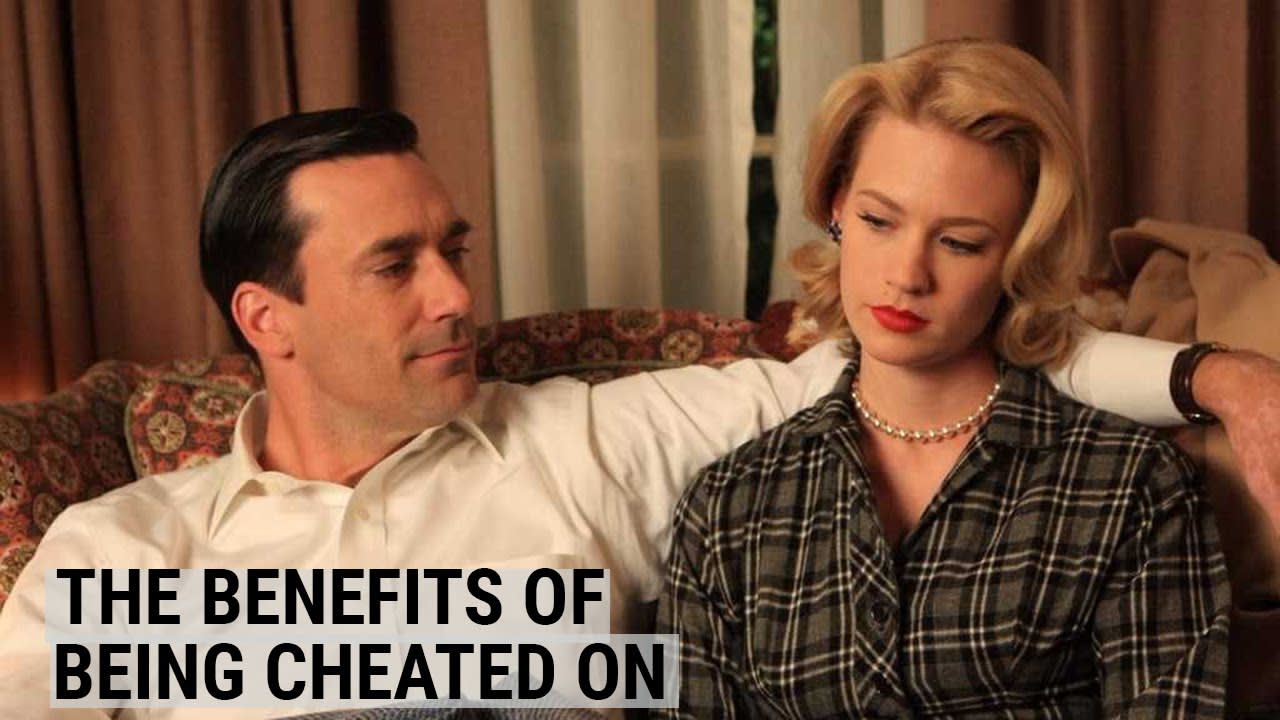 The benefits of being cheated on